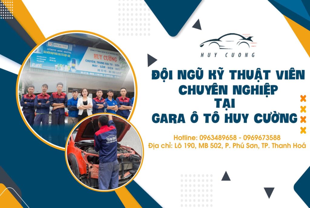 GARA HUY CƯỜNG được biết đến là một trong những garage uy tín, chuyên cung cấp dịch vụ: máy gầm đồng sơn; sơn xe, điện – điện lạnh xe ô tô, sửa chữa, thay thế phụ tùng, lắp đặt nội thất, đồ chơi xe ô tô; tư vấn bảo hiểm, tư vấn mua bán xe ô tô…

Ngày nay, nền kinh tế Việt Nam đang trên đà phát triển, cùng với nhu cầu cơ bản của con người là ăn ở sinh hoạt thì nhu cầu sở hữu xe ô tô ngày càng nhiều. Tuy nhiên kiến thức kỹ thuật về sử dụng và bảo quản xe của nhiều người còn hạn chế. Vì vậy ai cũng muốn tìm cho chiếc xe của mình một gara bảo dưỡng sửa chữa uy tín chất lượng và minh bạch. Đứng trước nhu cầu lớn của khách hàng, tìm được một địa chỉ uy tín, đáng tin cậy giữa hàng trăm đại lý sửa chữa có mặt trong thành phố là nỗi băn khoăn hàng đầu của các chủ phương tiện ô tô.

Được thành lập từ năm 2019 ,với đội ngũ kỹ sư và kỹ thuật viên ô tô yêu nghề, tận tâm với công việc cùng quy trình làm việc rõ ràng và chuyên nghiệp, garage ô tô HUY CƯỜNG đã tạo nên uy tín cùng niềm tin cho mọi khách hàng sử dụng dịch vụ của Garage tại Thanh Hoá. Garage HUY CƯỜNG mang tới cho khách hàng có thêm một lựa chọn sáng suốt vào các dịch vụ cung ứng chuyên nghiệp cho các dòng xe từ thông dụng đến cao cấp trên thị trường.